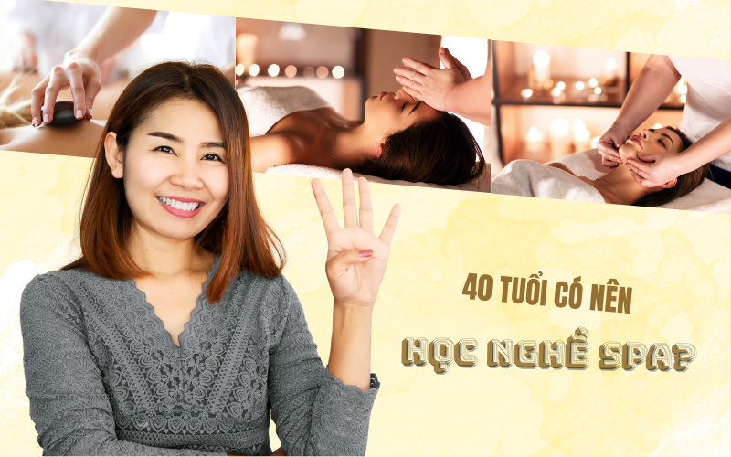 Tìm hiểu 40 tuổi có nên học nghề spa không?