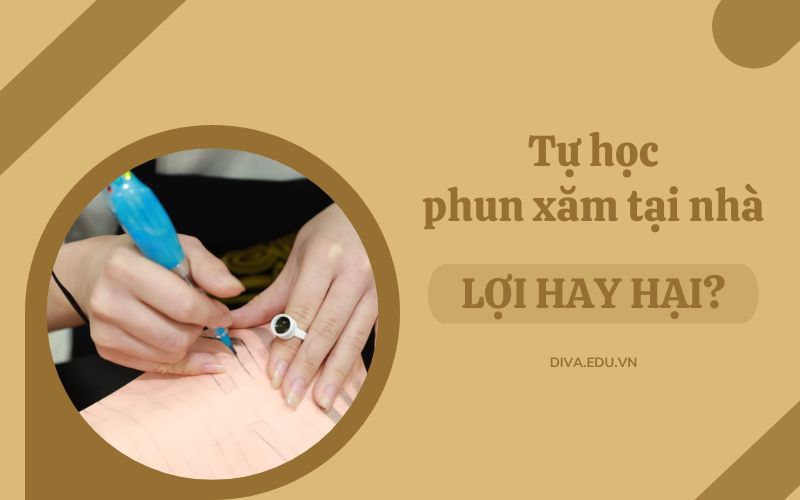 Tự học phun xăm tại nhà: Lợi hay hại?