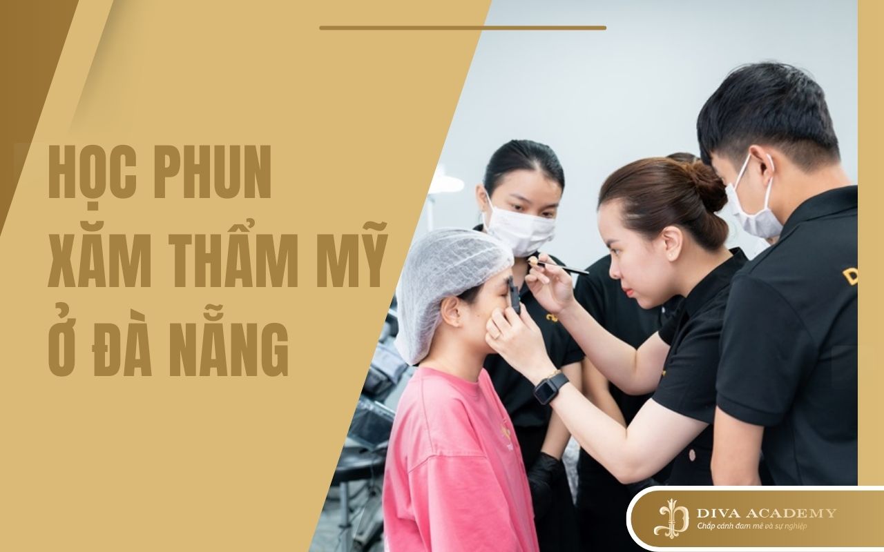 Học phun xăm thẩm mỹ ở Đà Nẵng ở đâu? Chi phí bao nhiêu?