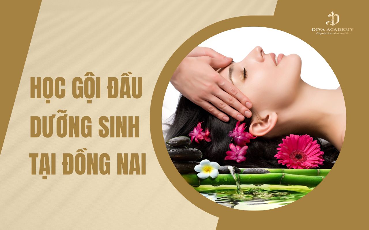 Học gội đầu dưỡng sinh tại Đồng Nai - Cơ hội tốt dành cho bạn