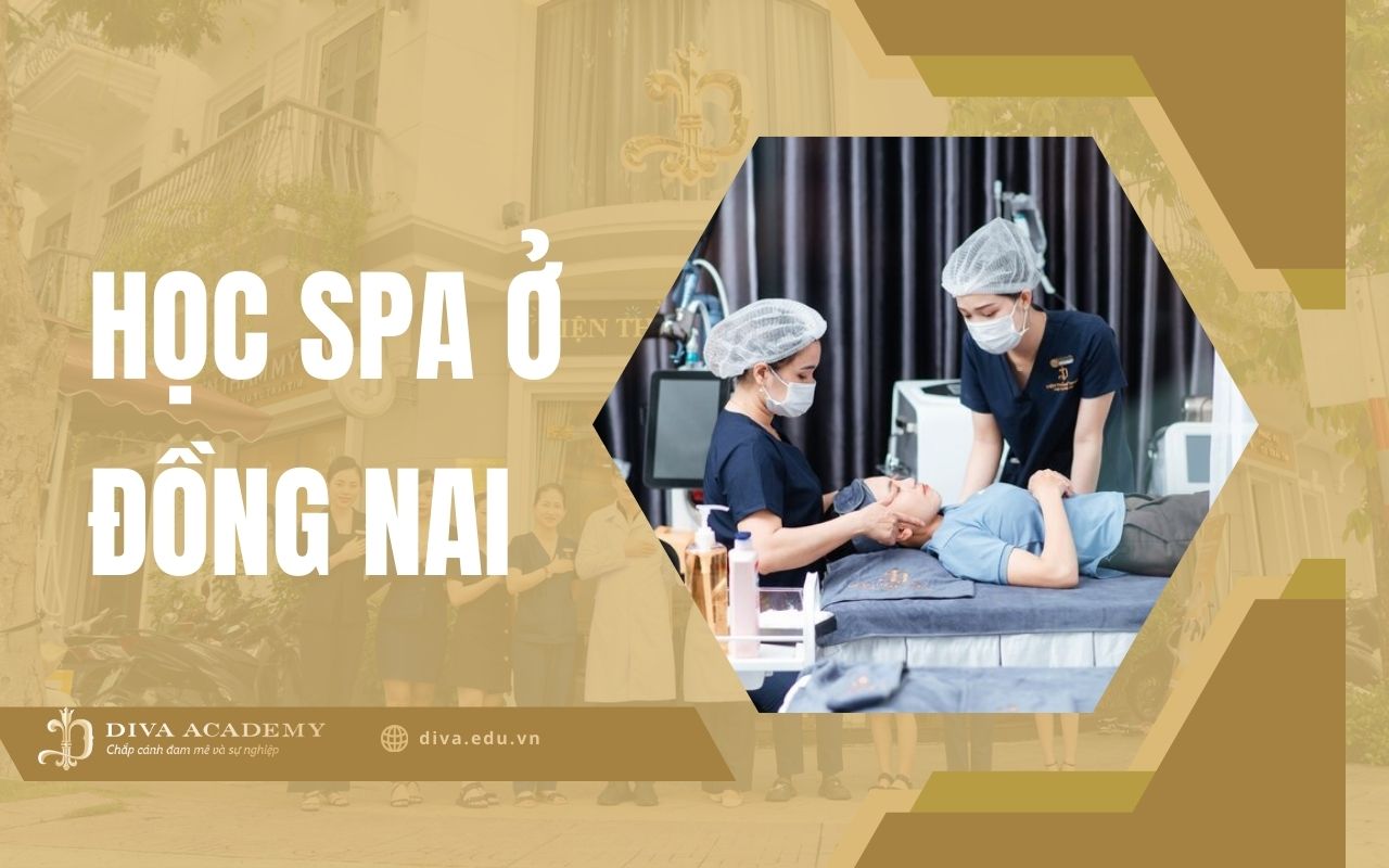 Học spa ở Đồng Nai - Điểm đến lý tưởng cho sự nghiệp làm đẹp