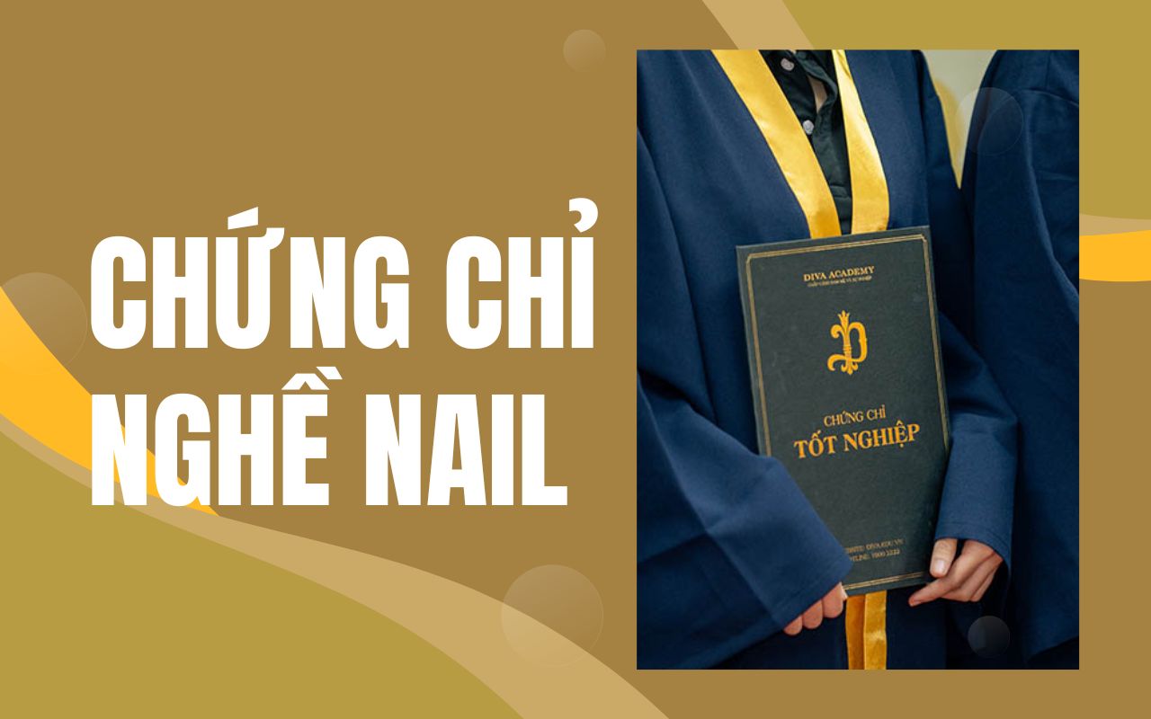 Chứng chỉ nghề nail và cơ hội việc làm trong ngành làm đẹp