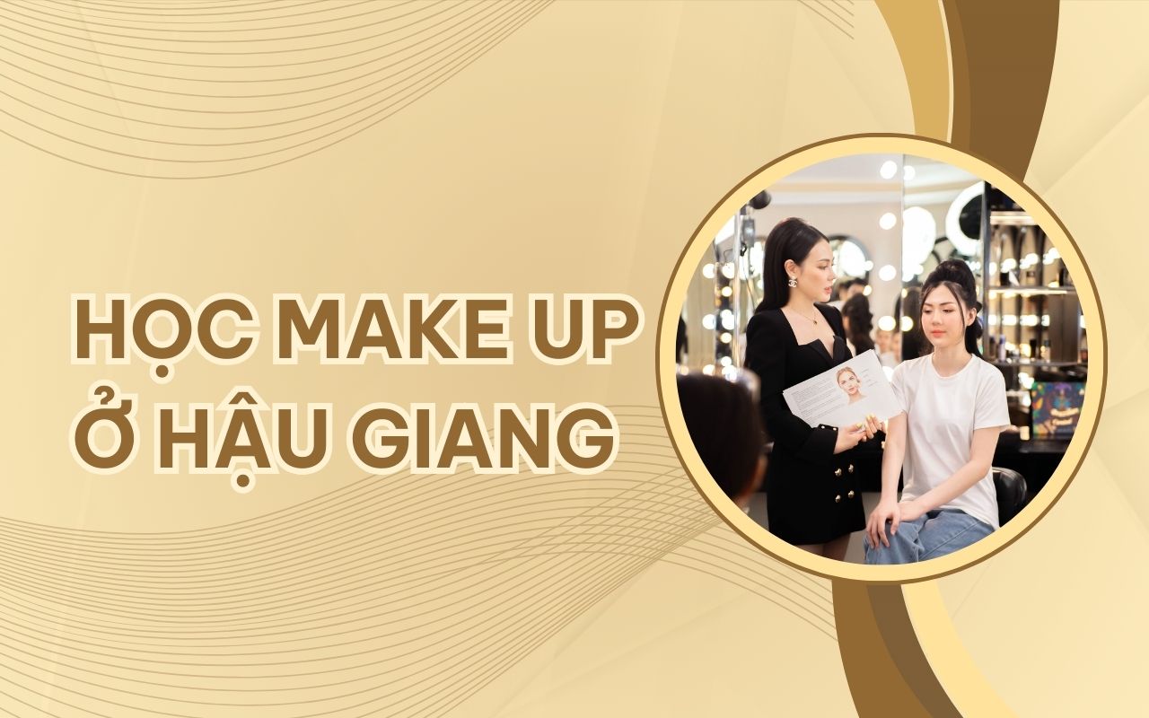 Học make up ở Hậu Giang - Thành công từ sự khác biệt