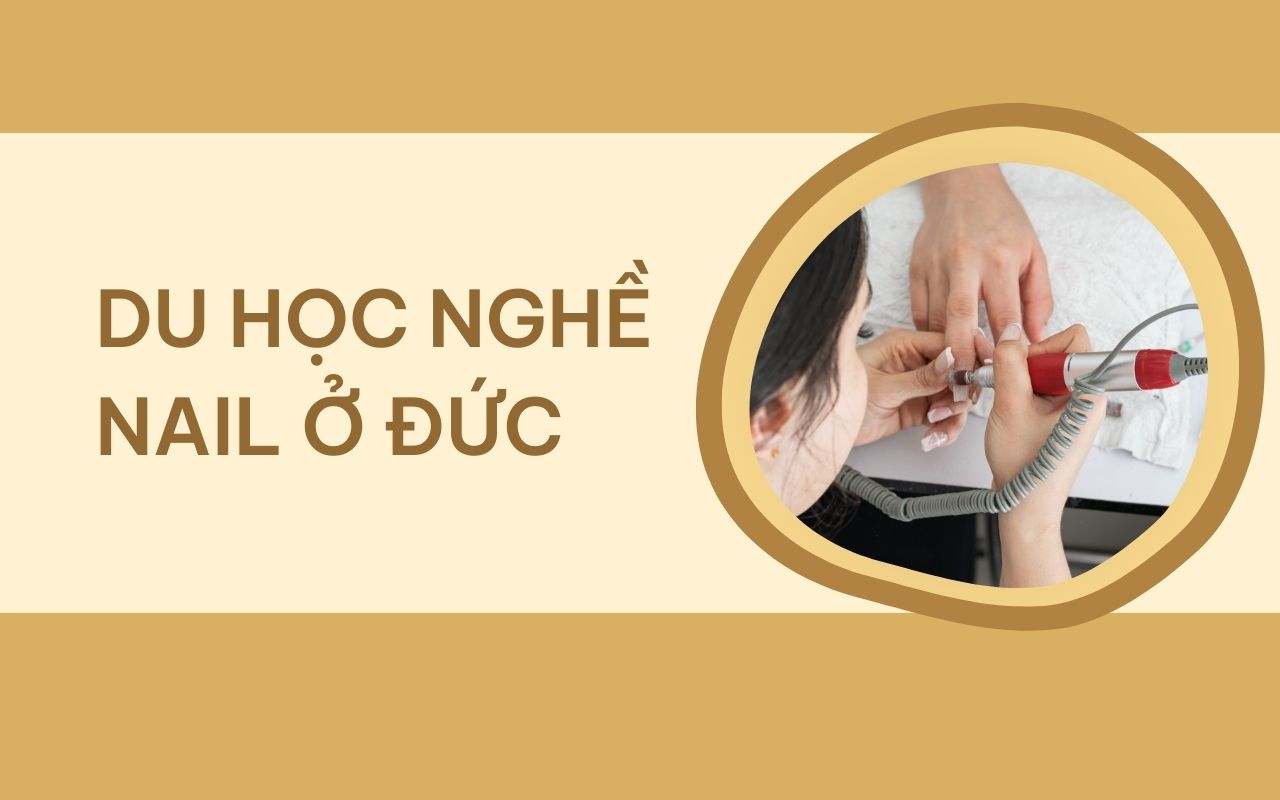 Làm sao để đi du học nghề nail ở Đức dễ dàng và thành công?