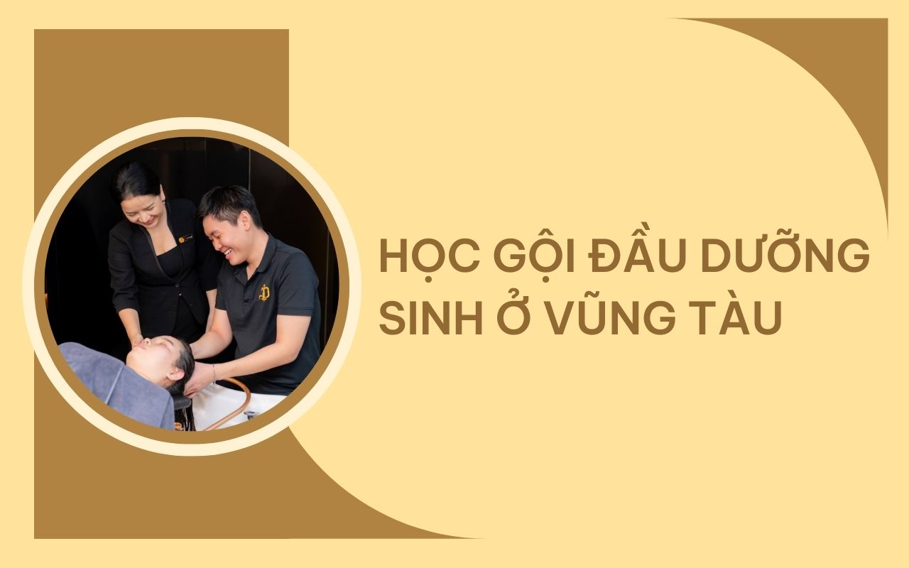 Khám phá chương trình học gội đầu dưỡng sinh ở Vũng Tàu