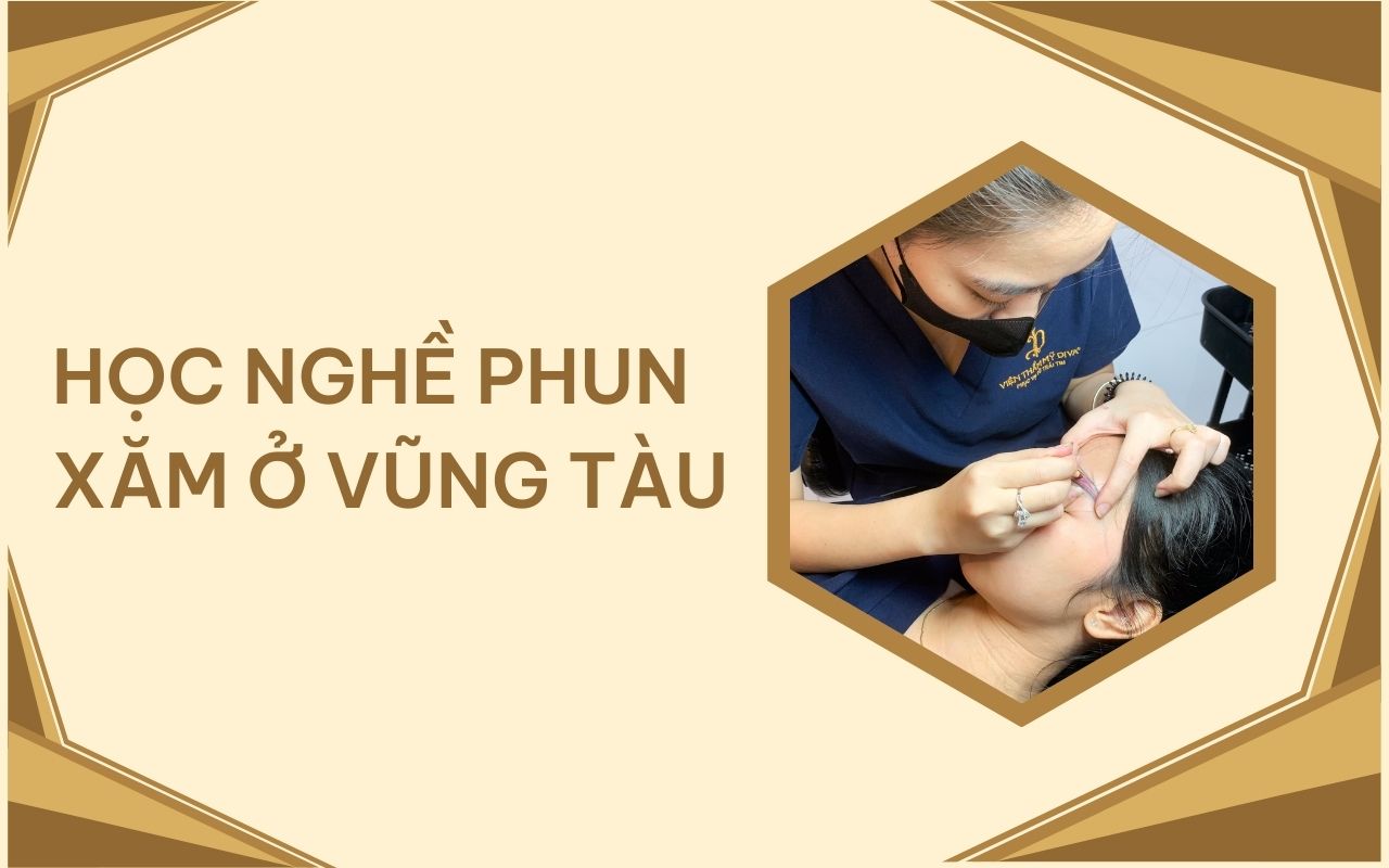 Học nghề phun xăm ở Vũng Tàu - Đào tạo từ cơ bản đến chuyên nghiệp