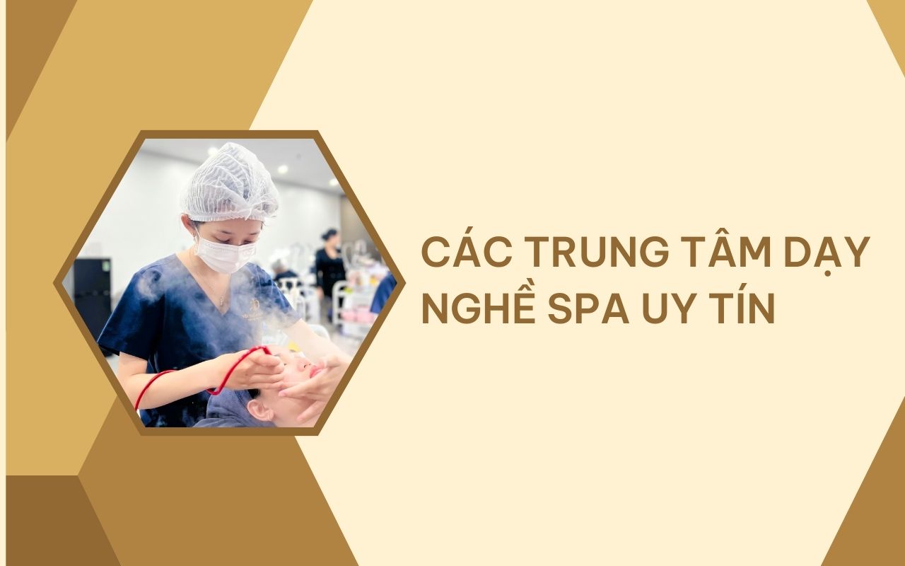 Khám phá 20+ trung tâm dạy nghề spa chất lượng cao