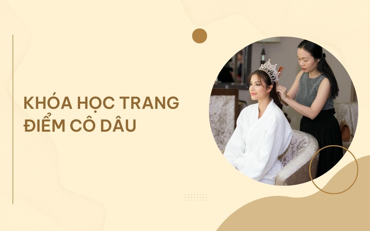 Khóa học trang điểm cô dâu chất lượng, chuẩn xu hướng