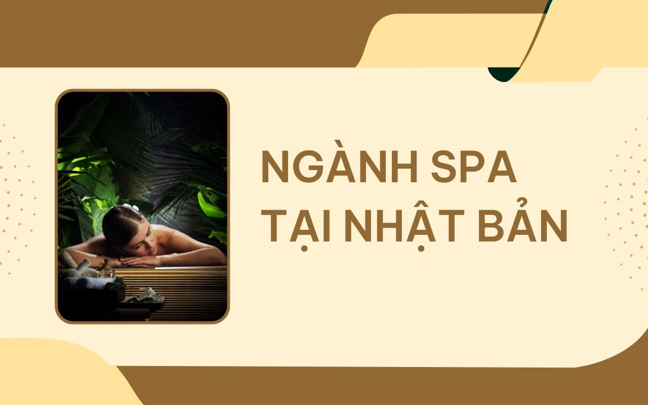 Ngành spa tại Nhật có gì hấp dẫn?