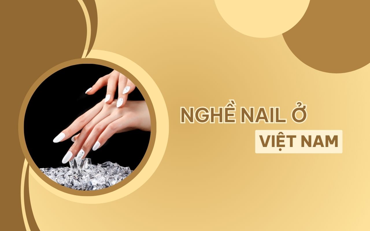 Bách khoa toàn thư về nghề nail ở Việt Nam