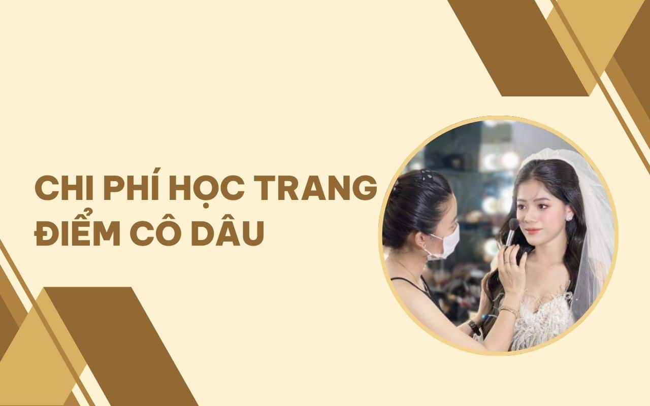 Chi phí học trang điểm cô dâu chuyên nghiệp là bao nhiêu