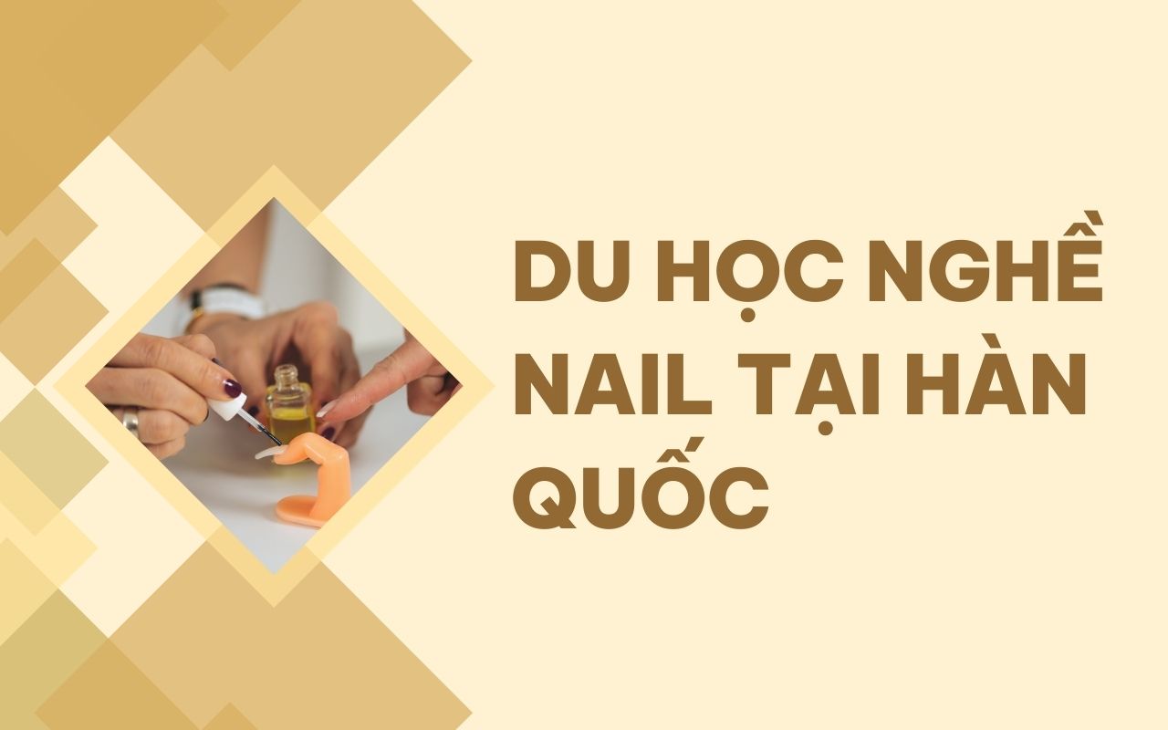 Cơ hội phát triển khi du học nghề nail tại Hàn Quốc