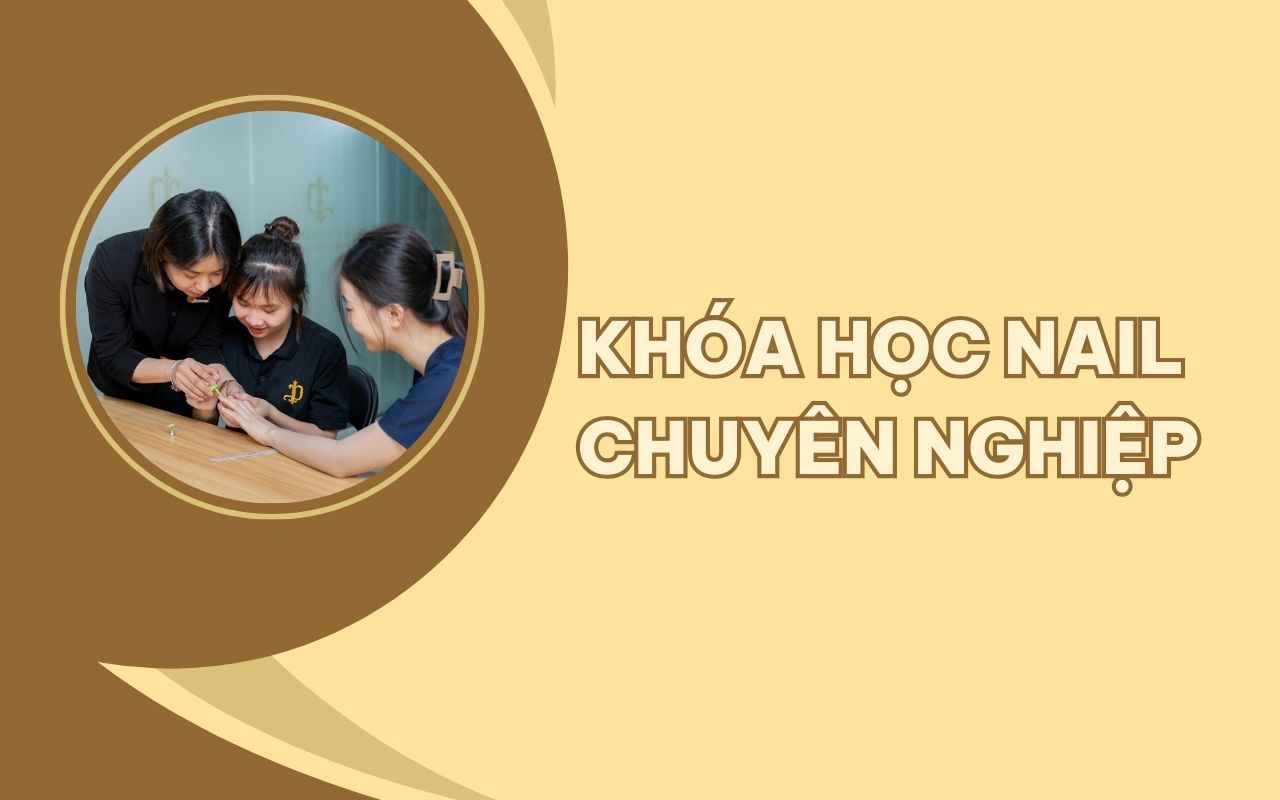 Khóa học nail chuyên nghiệp – Nền tảng cho sự nghiệp thành công