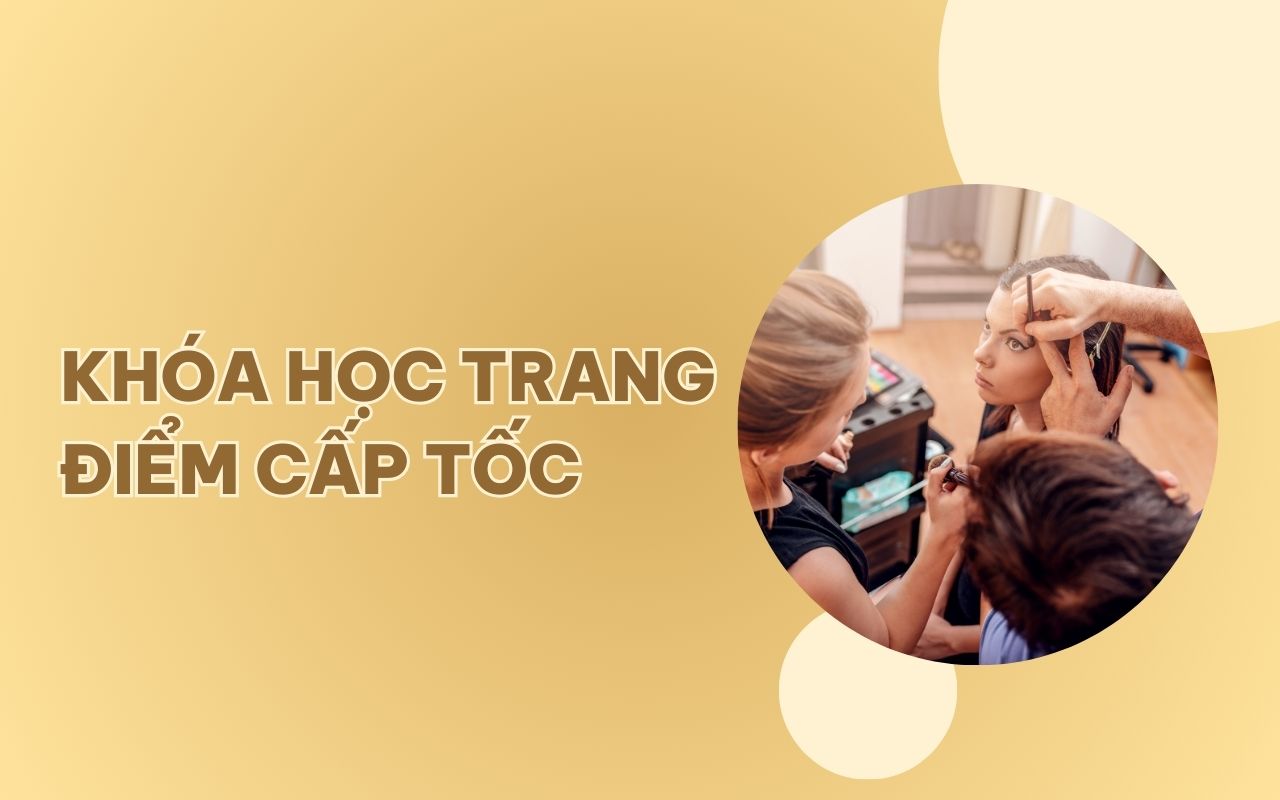 Khóa học trang điểm cấp tốc là gì? Có nên tham gia không?