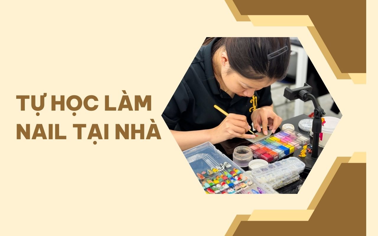 Bí quyết tự học làm nail tại nhà đẹp chuẩn salon